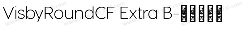 VisbyRoundCF Extra B字体转换
